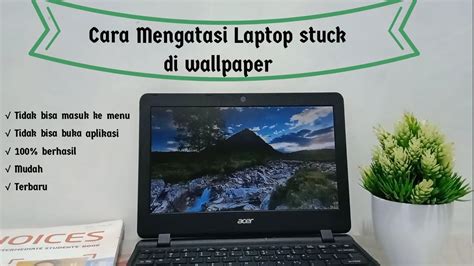 Cara Mengatasi Laptop Stuck Di Wallpaper